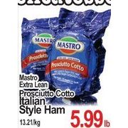 Mastro Extra Lean Prosciutto Cotto Italian Style Ham - $5.99/lb