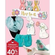 Giftware - 40% off