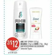 Axe Dry Spray, Degree Or Dove Antiperspirant/Deodorant - 2/$12.00
