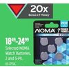 Noma Watch Batteries - $18.49-$24.99